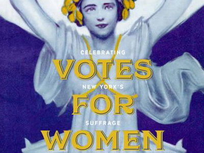 Votes for Women: Celebrating New York’s Suffrage Centennial