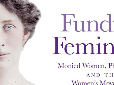 Funding Feminism: Following the Money in the Woman Suffrage Movement.